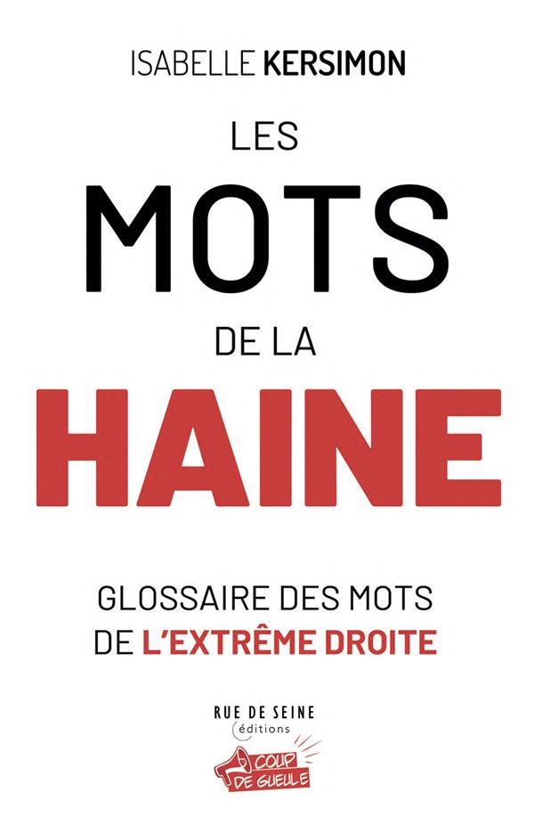 LES MOTS DE LA HAINE - GLOSSAIRE DES MOTS DE L'EXTREME DROITE