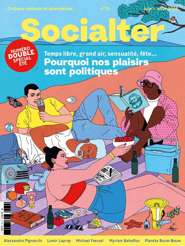 SOCIALTER N 76 : POURQUOI NOS PLAISIRS SONT POLITIQUES - TEMPS LIBRE, GRAND AIR, SENSUALITE, FETE...
