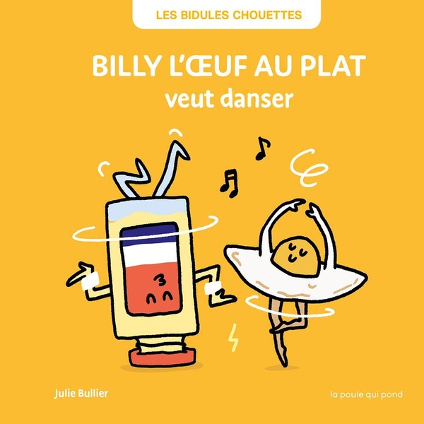 BILLY L'OEUF AU PLAT VEUT DANSER