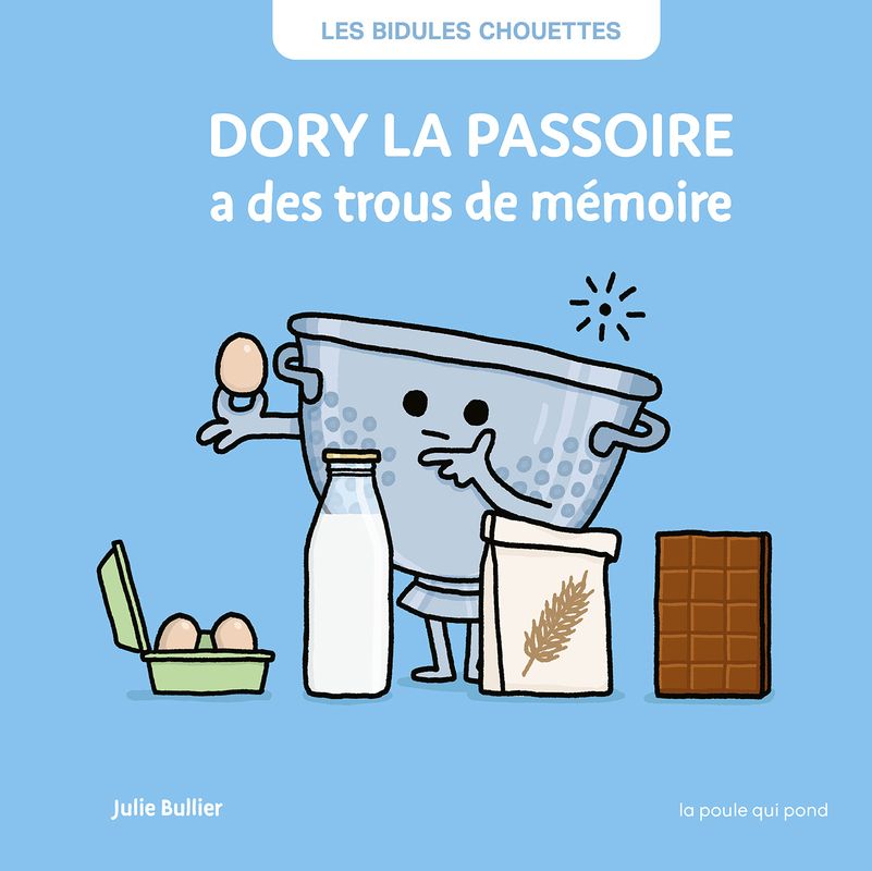 DORY LA PASSOIRE A DES TROUS DE MEMOIRE