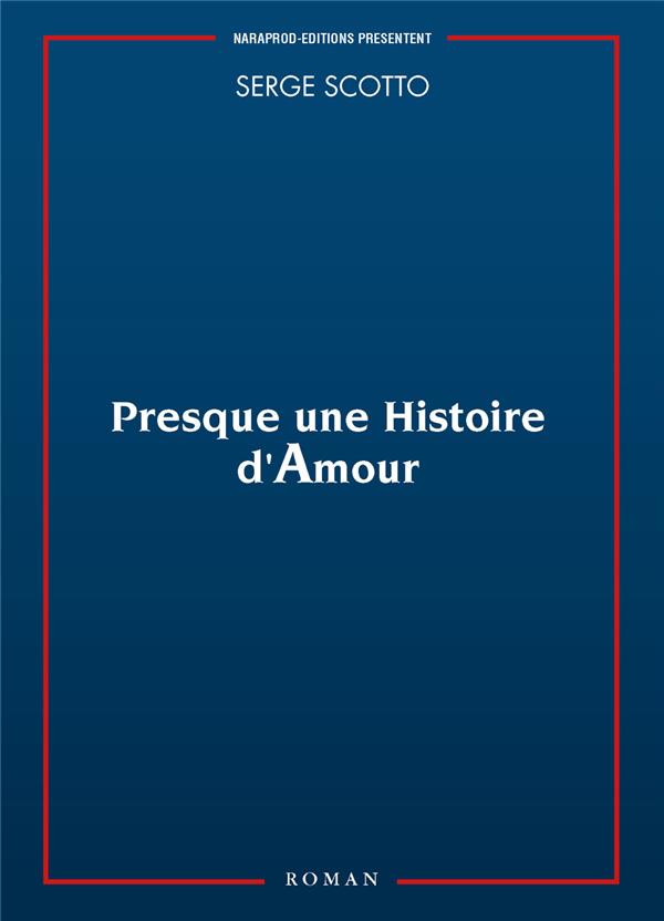 PRESQUE UNE HISTOIRE D'AMOUR