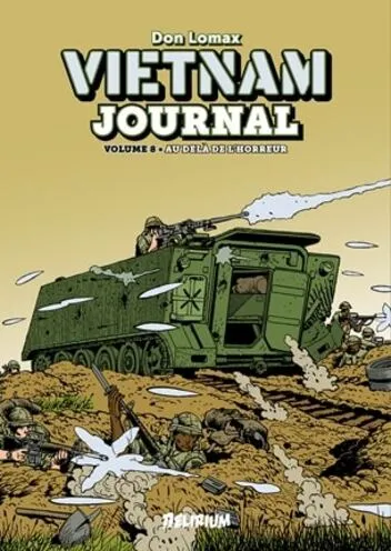 VIETNAM JOURNAL VOLUME 8 : AU DELA DE L'HORREUR