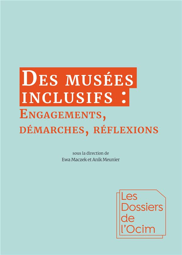 DES MUSEES INCLUSIFS - ENGAGEMENTS, DEMARCHES, REFLEXIONS