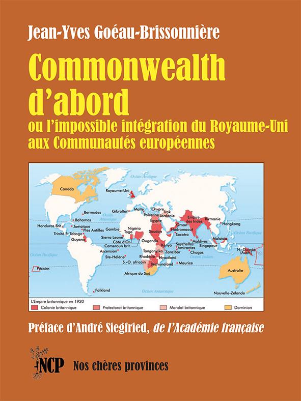 COMMONWEALTH D ABORD - OU L IMPOSSIBLE INTEGRATION DU ROYAUME-UNI AUX COMMUNAUTES EUROPEENNES