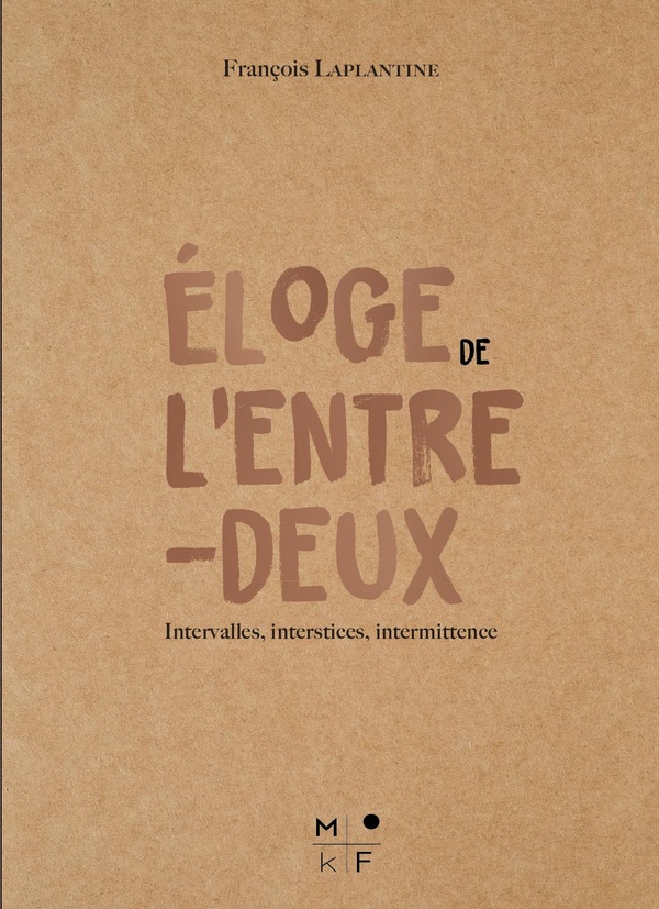 ELOGE DE L'ENTRE-DEUX