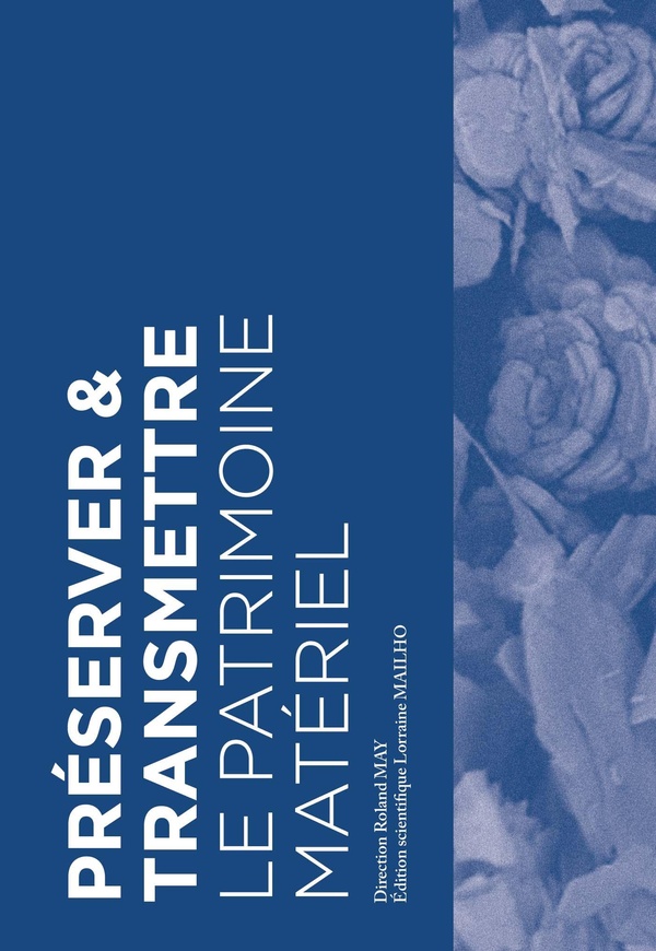 PRESERVER ET TRANSMETTRE LE PATRIMOINE MATERIEL
