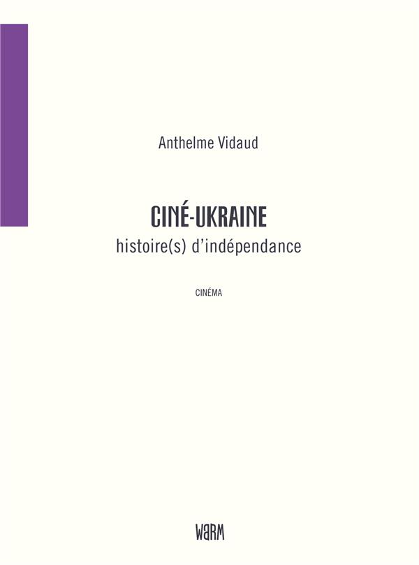 CINEMA D'UKRAINE, HISTOIRE(S) D'INDEPENDANCE