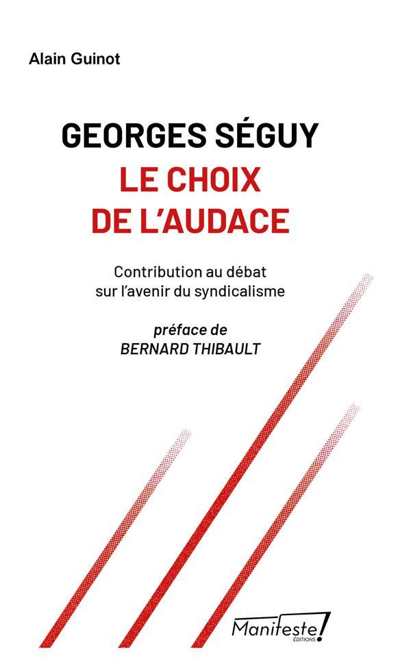 GEORGES SEGUY - LE CHOIX DE L'AUDACE