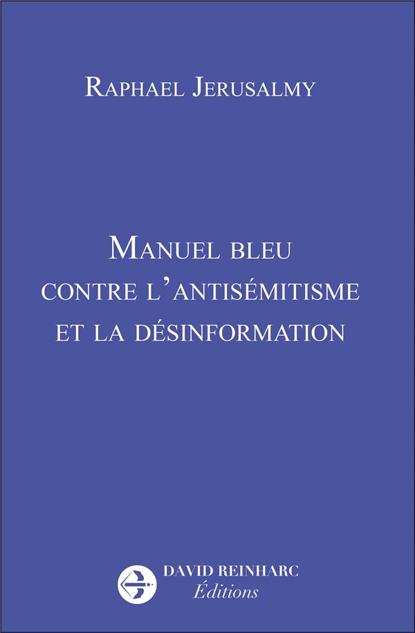 MANUEL BLEU CONTRE L'ANTISEMITISME ET LA DESINFORMATION