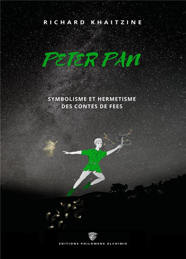 SYMBOLISME ET HERMETISME DES CONTES DE FEES - T01 - PETER PAN - SYMBOLISME ET HERMETISME DES CONTES