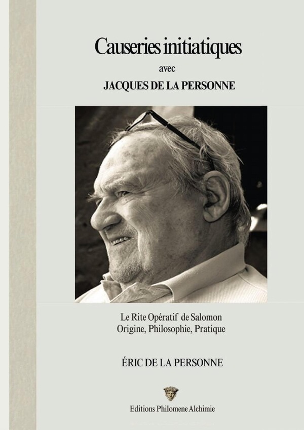 CAUSERIES INITIATIQUES AVEC JACQUES DE LA PERSONNE - RITE OPERATIF DE SALOMON