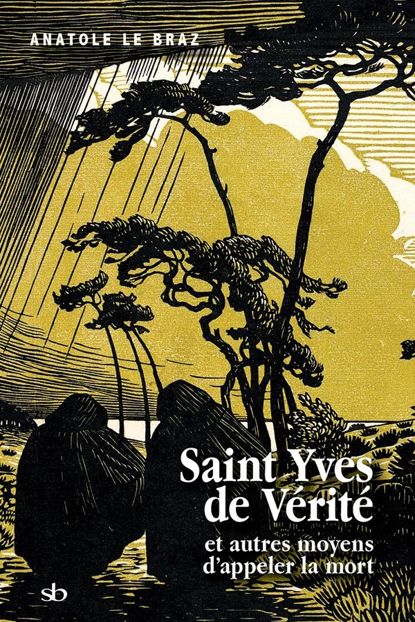 SAINT YVES DE VERITE ET AUTRES MOYENS D'APPELER LA MORT