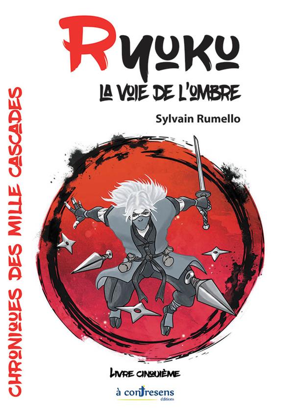 CHRONIQUES DES MILLE CASCADES - T05 - RYUKU, LA VOIE DE L OMBRE LIVRE 5