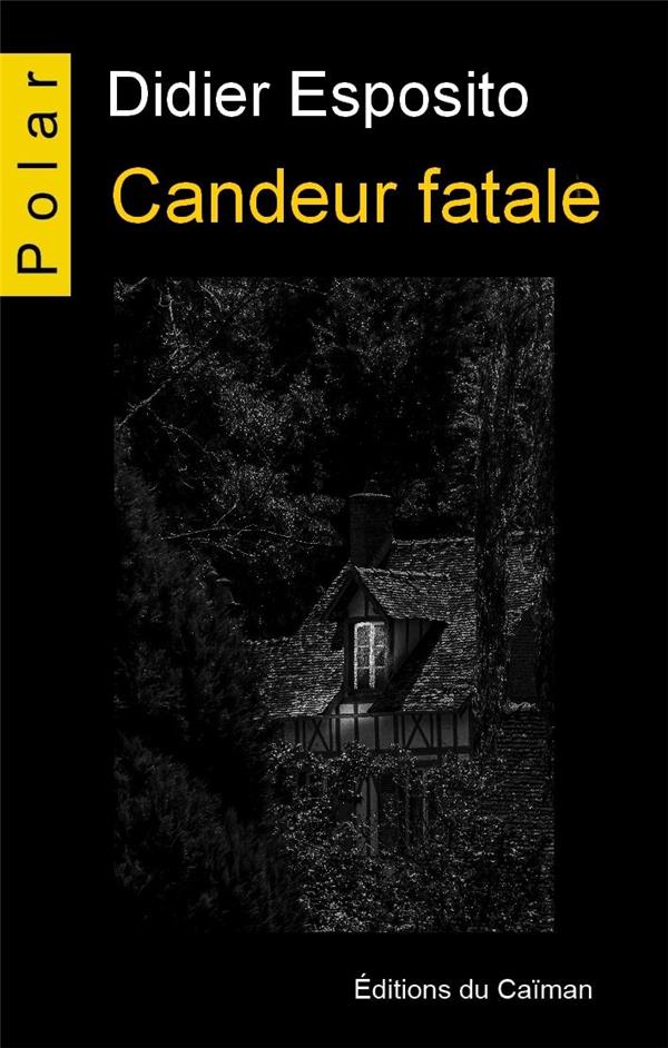 CANDEUR FATALE