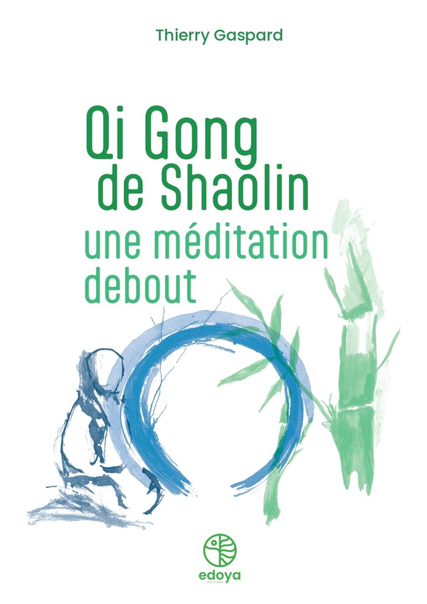 QI GONG DE SHAOLIN, UNE MEDITATION DEBOUT