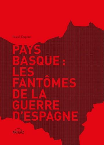 PAYS BASQUE : LES FANTOMES DE LA GUERRE D ESPAGNE
