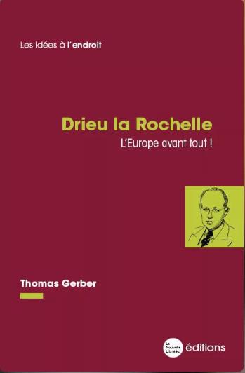 DRIEU LA ROCHELLE - L'EUROPE AVANT TOUT !