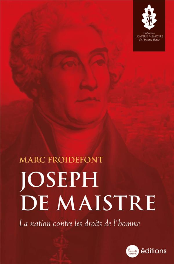 JOSEPH DE MAISTRE - LA NATION CONTRE LES DROITS DE L'HOMME