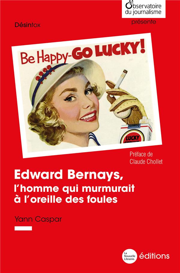 EDWARD BERNAYS, L'HOMME QUI MURMURAIT A L'OREILLE DES FOULES
