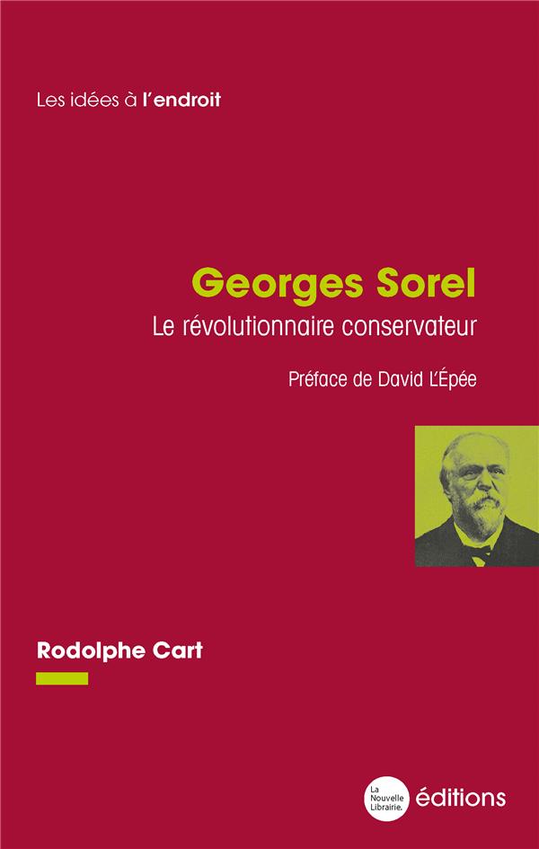 GEORGES SOREL, LE REVOLUTIONNAIRE CONSERVATEUR
