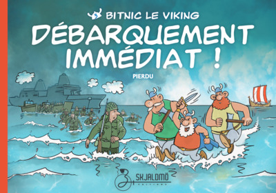 BITNIC LE VIKING - T03 - DEBARQUEMENT IMMEDIAT ! - BITNIC LE VIKING