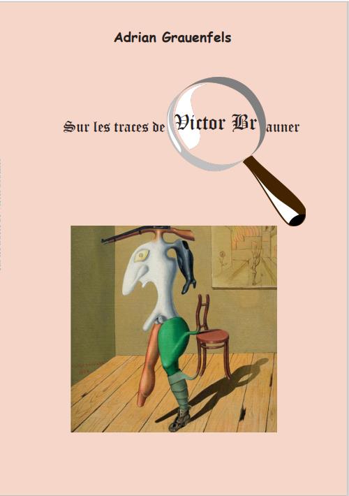 SUR LES TRACES DE VICTOR BRAUNER