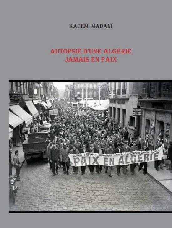 AUTOPSIE D'UNE ALGERIE JAMAIS EN PAIX