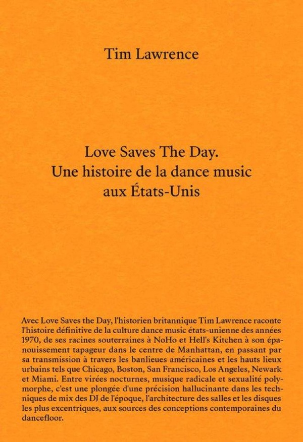 LOVE SAVE THE DAY - UNE HISTOIRE DE LA DANCE MUSIC AUX ETATS-UNIS