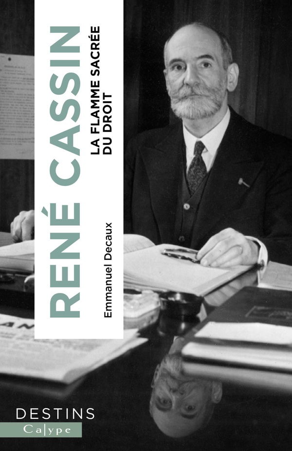 RENE CASSIN - LA FORCE DU DROIT