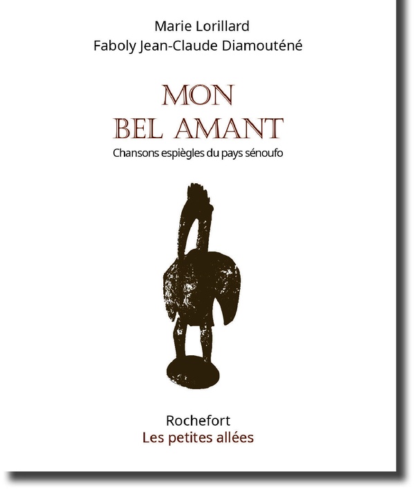 MON BEL AMANT - CHANSONS ESPIEGLES DU PAYS SENOUFO