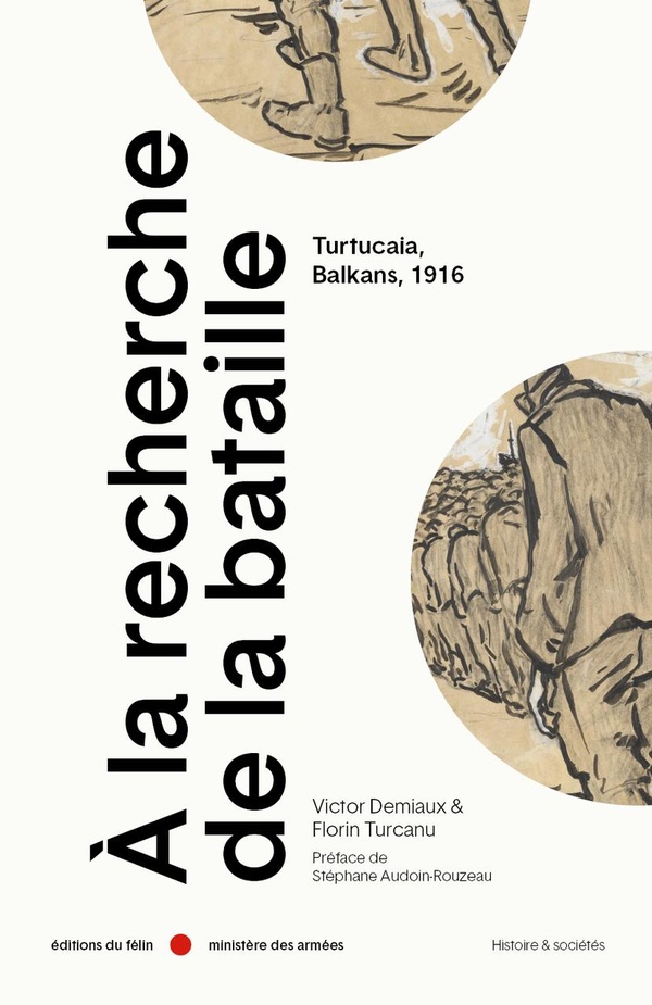 A LA RECHERCHE DE LA BATAILLE - TURTUCAIA, BALKANS, 1916