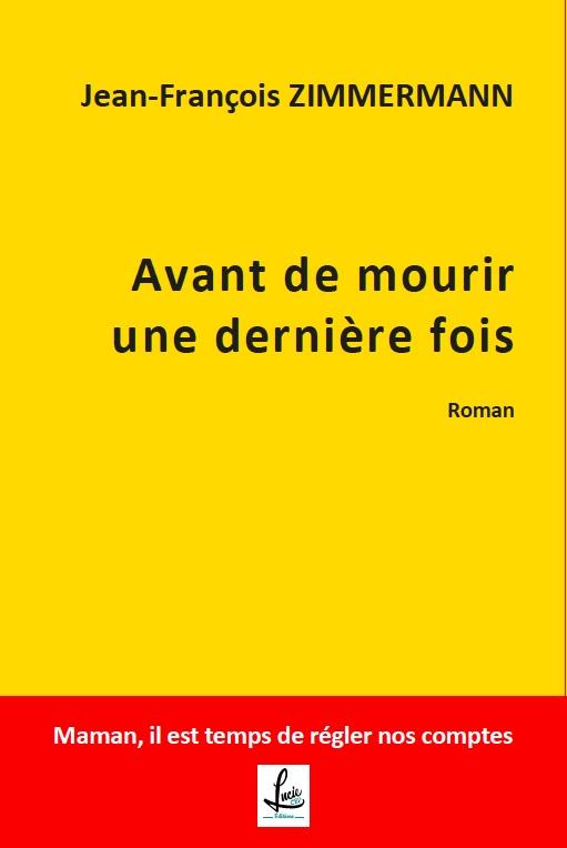 AVANT DE MOURIR UNE DERNIERE FOIS - MAMAN, IL EST TEMPS DE REGLER NOS COMPTES