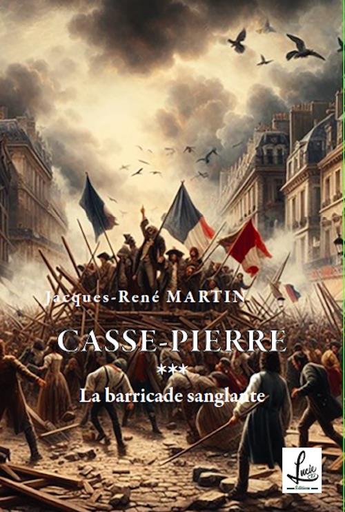 CASSE-PIERRE - T03 - LA BARRICADE SANGLANTE - CASSE-PIERRE ***