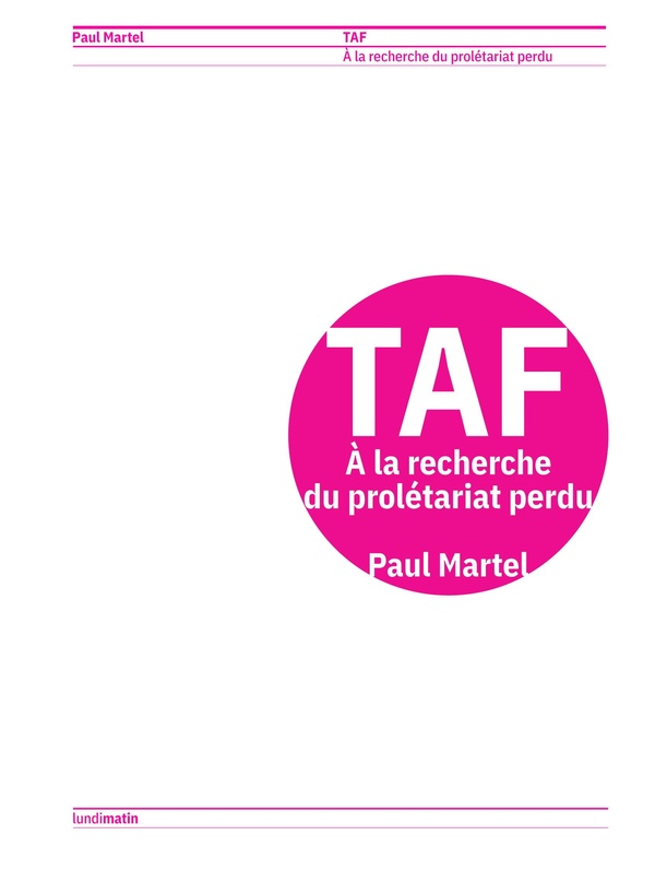 TAF - A LA RECHERCHE DU PROLETARIAT PERDU