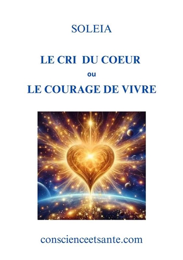LE CRI DU COEUR OU LE COURAGE DE VIVRE