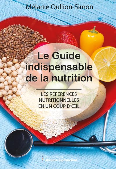 LE GUIDE INDISPENSABLE DE LA NUTRITION - LES REFERENCES NUTRITIONNELLES EN UN COUP D'OEIL