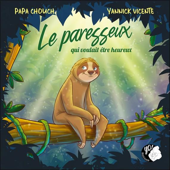 LE PARESSEUX QUI VOULAIT ETRE HEUREUX