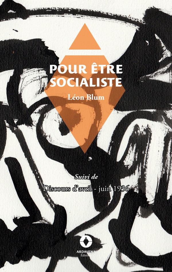 POUR ETRE SOCIALISTE - SUIVI DE DISCOURS DE MAI JUIN