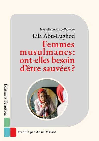 FEMMES MUSULMANES - ONT-ELLES BESOIN D'ETRE SAUVEES ?