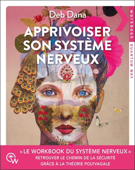 APPRIVOISER SON SYSTEME NERVEUX - LE WORKBOOK DU SYSTEME NERVEUX