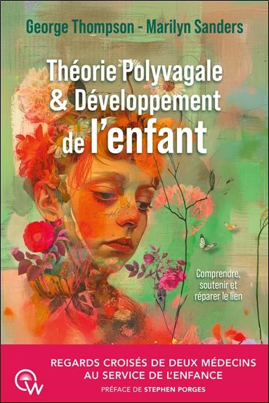 THEORIE POLYVAGALE & DEVELOPPEMENT DE L'ENFANT - REGARDS CROISES DE DEUX MEDECINS AU SERVICE DE L'EN