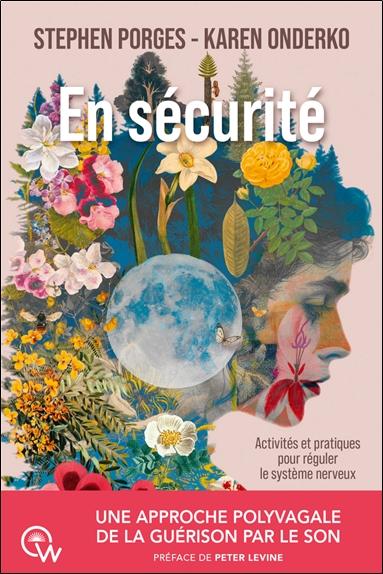 EN SECURITE - UNE APPROCHE POLYVAGALE DE LA GUERISON PAR LE SON