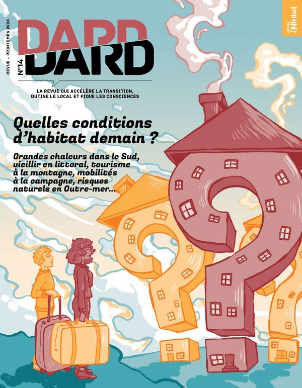 DARD/DARD N 14 : QUELLES CONDITIONS D'HABITAT POUR DEMAIN ? - GRANDES CHALEURS DANS LE SUD, VIEILLIR