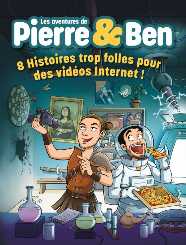 LES AVENTURES DE PIERRE & BEN - 8 HISTOIRES TROP FOLLES POUR DES VIDEOS INTERNET !