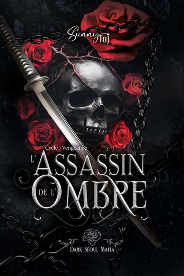 DARK SEOUL MAFIA - T01 - L'ASSASSIN DE L'OMBRE - CYCLE 1 VENGEANCE