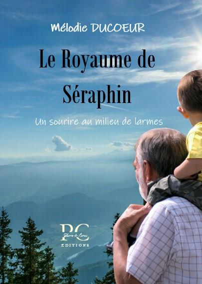 LE ROYAUME DE SERAPHIN - VERSION ADULTES - T01 - LE ROYAUME DE SERAPHIN - UN SOURIRE AU MILIEU DE LA