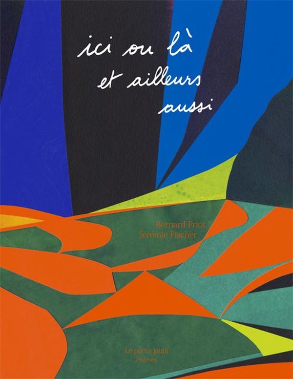 ICI OU LA ET AILLEURS AUSSI - NOUVELLE EDITION