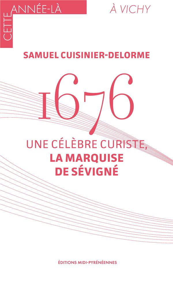 1676 UNE CELEBRE CURISTE LA MARQUISE DE SEVIGNE