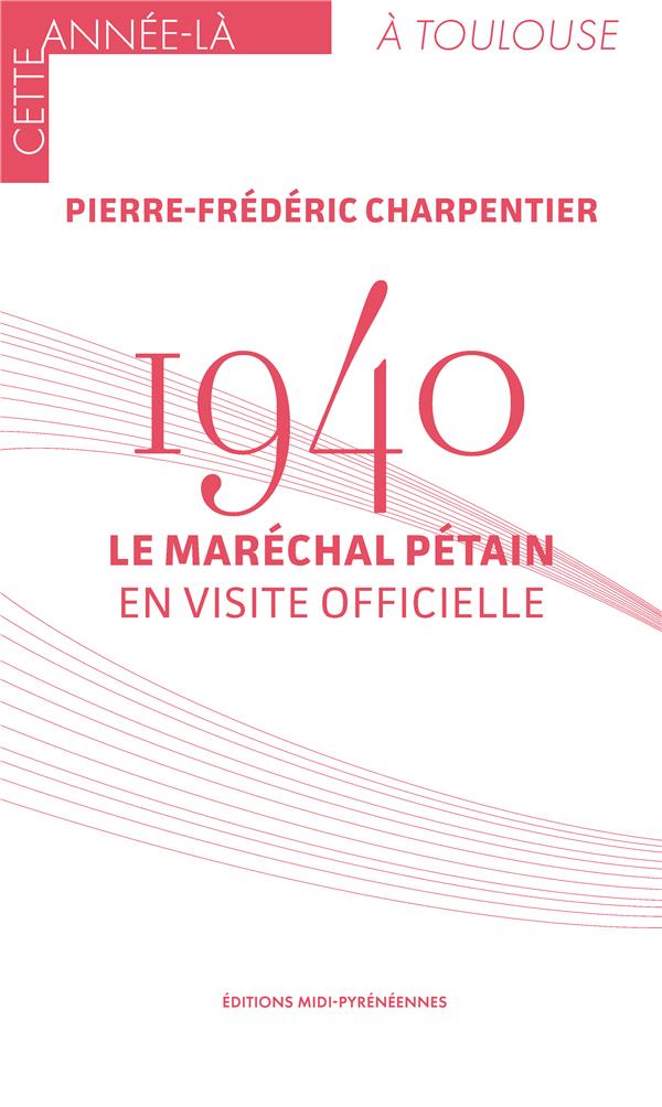 1940 LE MARECHAL PETAIN EN VISITE OFFICIELLE