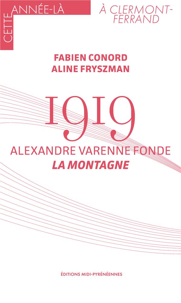 1919 - ALEXANDRE VARENNE FONDE LA MONTAGNE